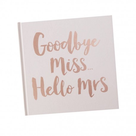 GUEST BOOK "GOODBYE MISS HELLO MRS"